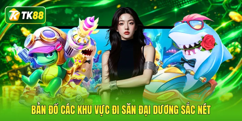 Bản đồ các khu vực đi săn đại dương sắc nét